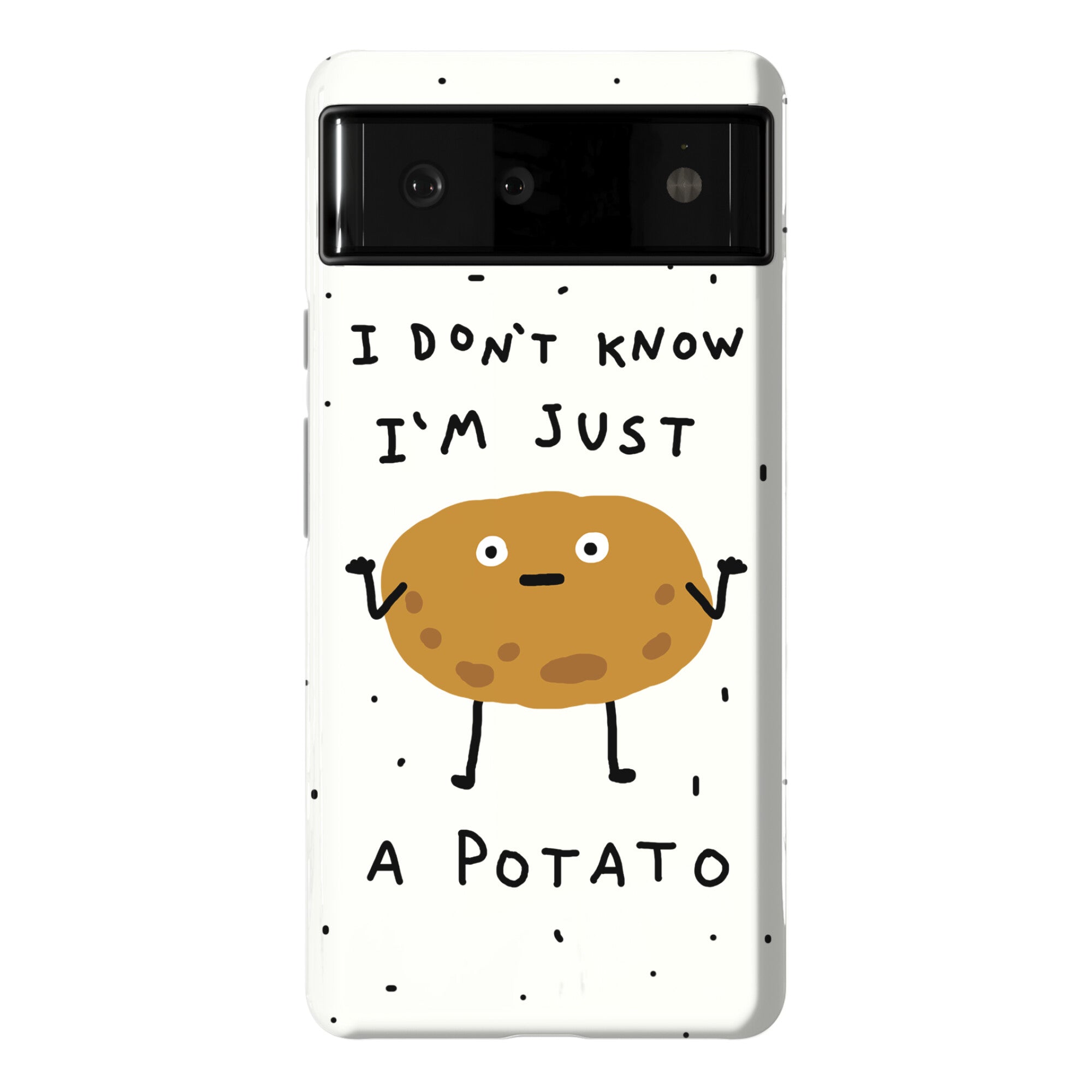 I Don't Know I'm Just A Potato Phone Case